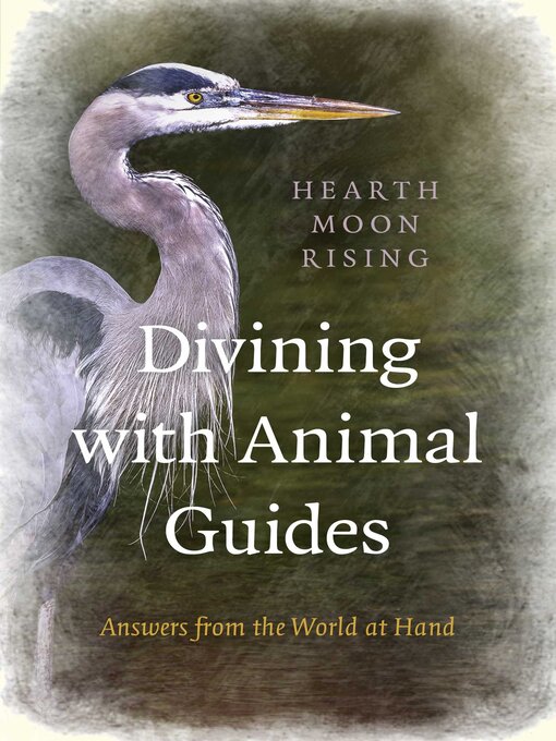 Title details for Divining with Animal Guides by Hearth Moon Rising - Available